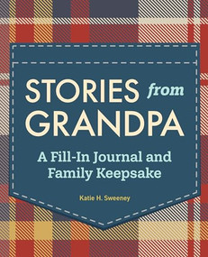 Stories from Grandpa (A Fill-In Journal and Family Keepsake) by Katie H. Sweeney, 9781647396121