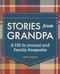 Stories from Grandpa (A Fill-In Journal and Family Keepsake) by Katie H. Sweeney, 9781647396121