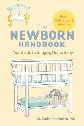 The Newborn Handbook (Your Guide to Bringing Home Baby) by Dr. Smita Malhotra, 9781647396312