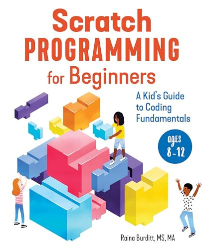 Scratch Programming for Beginners (A Kid's Guide to Coding Fundamentals) by Raina Burditt MS, MA, 9781647396381