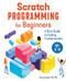Scratch Programming for Beginners (A Kid's Guide to Coding Fundamentals) by Raina Burditt MS, MA, 9781647396381