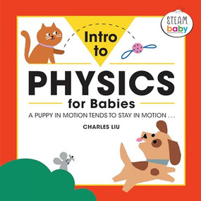 Intro to Physics for Babies by Charles Liu PhD, 9781647396855