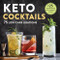 Keto Cocktails (75 Low-Carb Libations) by Tasha Metcalf, 9781647397340