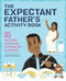 The Expectant Father's Activity Book (85 Fun Games and Puzzles to Prepare for Fatherhood) by James Guttman, 9781647397500