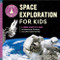 Space Exploration for Kids (A Junior Scientist's Guide to Astronauts, Rockets, and Life in Zero Gravity) by Dr. Bruce Betts, 9781647397562