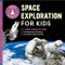 Space Exploration for Kids (A Junior Scientist's Guide to Astronauts, Rockets, and Life in Zero Gravity) by Dr. Bruce Betts, 9781647397562