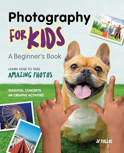 Photography for Kids (A Beginner's Book) by JP Pullos, 9781647397692