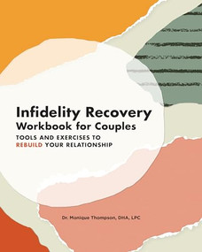 Infidelity Recovery Workbook for Couples (Tools and Exercises to Rebuild Your Relationship) by Dr. Monique Thompson DHA, LPC, 9781647397845