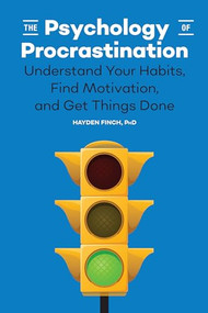 The Psychology of Procrastination (Understand Your Habits, Find Motivation, and Get Things Done) by Dr. Hayden Finch, 9781647398231