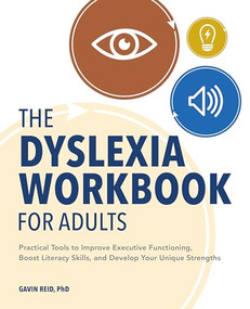 The Dyslexia Workbook for Adults (Practical Tools to Improve Executive Functioning, Boost Literacy Skills, and Develop Your Unique Strengths) by Dr. Gavin Reid, 9781647398675