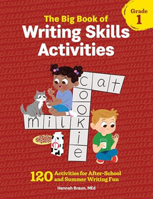 The Big Book of Writing Skills Activities, Grade 1 (120 Activities for After-School and Summer Writing Fun) by Hannah Braun M.Ed., 9781647398880