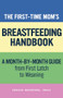 The First-Time Mom's Breastfeeding Handbook (A Step-by-Step Guide from First Latch to Weaning) by Chrisie Rosenthal, 9781647399504