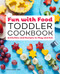 Fun with Food Toddler Cookbook (Activities and Recipes to Play and Eat) by Yaffi Lvova RDN, 9781648760037