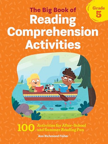 The Big Book of Reading Comprehension Activities, Grade 5 (100 Activities for After-School and Summer Reading Fun) by Ann Richmond Fisher, 9781648763328