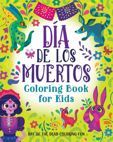 Día de los Muertos Coloring Book for Kids (Day of the Dead Coloring Fun) by Rockridge Press, 9781648763601