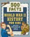 World War II History for Kids (500 Facts) by Kelly Milner Halls, 9781648763762