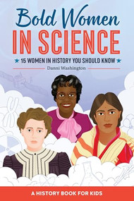 Bold Women in Science (15 Women in History You Should Know) by Danni Washington, 9781648764318