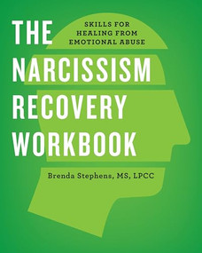 The Narcissism Recovery Workbook (Skills for Healing from Emotional Abuse) by Brenda Stephens LPCC, 9781648764714