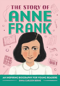 The Story of Anne Frank (An Inspiring Biography for Young Readers) by Emma Bernay, 9781648766060