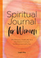 Spiritual Journal for Women (Mindfulness, Gratitude, and Meditation Prompts to Reconnect With Yourself) by Leah Guy, 9781648766107