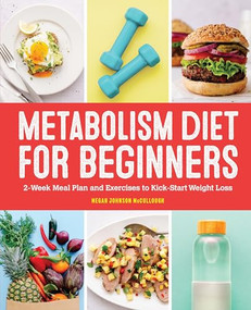 Metabolism Diet for Beginners (2-Week Meal Plan and Exercises to Kick-Start Weight Loss) by Megan Johnson McCullough MA, 9781648766190