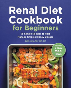 Renal Diet Cookbook for Beginners (75 Simple Recipes to Help Manage Chronic Kidney Disease) by Edith Yang RD, CSR, CLT, 9781648766329
