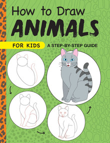 How to Draw Animals for Kids (A Step by Step Guide -- Ages 6-9) by Rockridge Press, 9781648766367