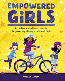 Empowered Girls (Activities and Affirmations for Empowering Strong, Confident Girls) by Allison Kimmey, 9781648766701