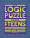 The Logic Puzzle Book for Teens (100 Challenging Brain Games and Puzzles) by Chris King, 9781648767135