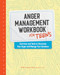 Anger Management Workbook for Teens (Exercises and Tools to Overcome Your Anger and Manage Your Emotions) by Holly Forman-Patel MA, LMFT, LPCC, 9781648767944
