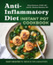 Anti-Inflammatory Diet Instant Pot Cookbook (Easy Recipes to Reduce Inflammation) by Kitty Martone CHHP MH, Dr. Charles Martone DC, 9781648767982