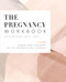 The Pregnancy Workbook (Manage Anxiety and Worry with CBT and Mindfulness Techniques) by Dr. Katayune Kaeni, 9781648768378