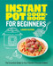 Instant Pot Cookbook for Beginners (The Essential Guide to Your Electric Pressure Cooker) by Lauren Keating, 9781648769955