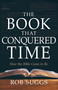 The Book that Conquered Time (How the Bible Came to Be) by Rob Suggs, 9798887690438