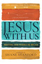 Jesus with Us (Meeting Him Where He Began) by JourneyWise, Shane Stanford, Ronnie Kent, MD, Cummings, Ray, Anthony Thaxton, Keelin MacGregor, 9798887690582