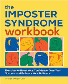 The Imposter Syndrome Workbook (Exercises to Boost Your Confidence, Own Your Success, and Embrace Your Brilliance) by Athina Danilo LMFT, 9781685390082