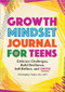 Growth Mindset Journal for Teens (Embrace Challenges, Build Resilience, Self-Reflect, and Grow) by Christopher Taylor, 9781685392420