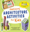 Awesome Architecture Activities for Kids (25 Exciting STEAM Projects to Design and Build) by Andrea Mulder-Slater, Jantje Blokhuis-Mulder, Geoff Slater, 9781685392444