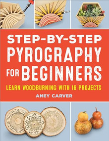Step-by-Step Pyrography for Beginners by Aney Carver, 9781685392581