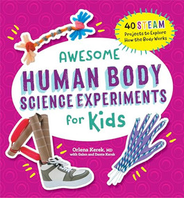 Awesome Human Body Science Experiments for Kids by Orlena Kerek MD, 9781685392734