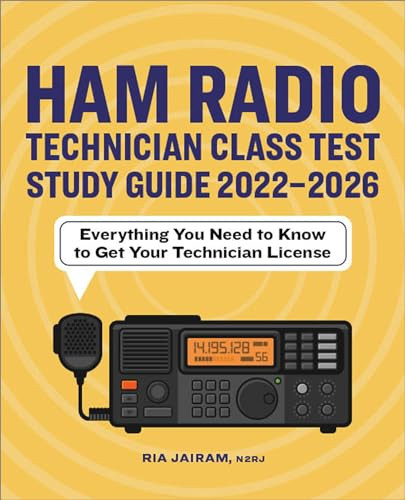 Ham Radio Technician Class Test Study Guide 2022 - 2026 (Everything You Need to Know to Get Your Technician License) by Ria Jairam, 9781685393113