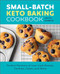 Small-Batch Keto Baking Cookbook (Perfect Portions of Low-Carb Breads, Cookies, Cakes, and More) by Lolita Carrico, 9781685393328