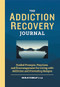 The Addiction Recovery Journal (Guided Prompts, Practices, and Encouragement for Living with Addiction and Preventing Relapse) by Dr. Natalie Feinblatt PsyD, 9781685393359