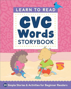 Learn to Read: CVC Words Storybook (20 Simple Stories & Activities for Beginner Readers) by Crystal Radke, 9781685395445