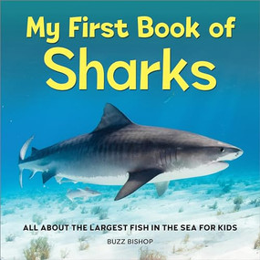 My First Book of Sharks (All About the Largest Fish in the Sea for Kids) - 9781685396404 by Buzz Bishop