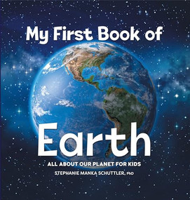 My First Book of Earth (All About Our Planet for Kids) - 9781685396527 by Stephanie Manka Schuttler PhD