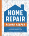Home Repair Record Keeper (Includes Schedules and Maintenance Logs) by Mary Lindloff The Handcrafted Haven, 9781685396596