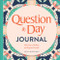 Question a Day Journal (365 Days to Reflect and Express Yourself) by Jaclyn Musselman, 9781685398088