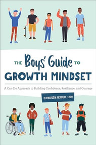 The Boys' Guide to Growth Mindset (A Can-Do Approach to Building Confidence, Resilience, and Courage) by Oluwatosin Akindele LMSW, 9781685399009