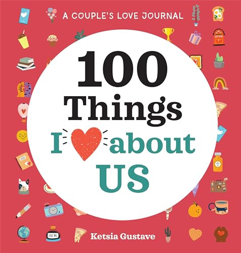 A Couple's Love Journal (100 Things I Love About Us) by Ketsia Gustave, 9781685399252